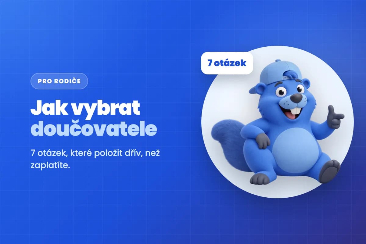 Jak vybrat doučovatele: 7 otázek, než zaplatíte